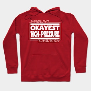 World's Okayest High Pressure Engineer Hoodie